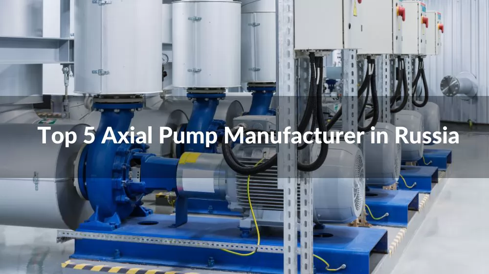 Axial Pump Manufacturer