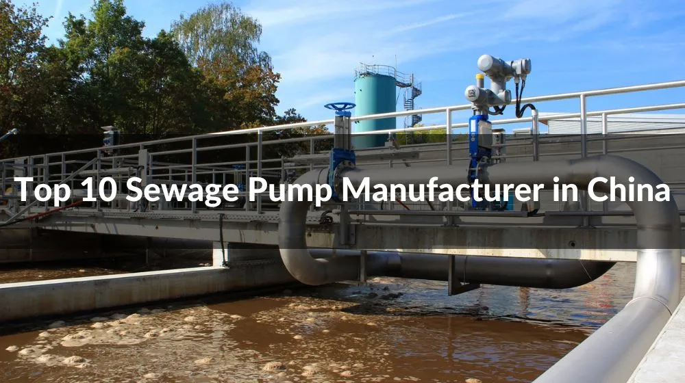 Sewage Pump Manufacturer